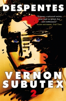 Vernon Subutex Two: “Funny, irreverent and scathing” GUARDIAN