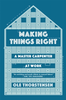 Making Things Right: A Master Carpenter at Work