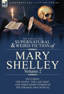 Image for The Collected Supernatural and Weird Fiction of Mary Shelley Volume 2