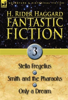 Image for Fantastic Fiction : 3-Stella Fregelius, Smith and the Pharaohs & Only a Dream