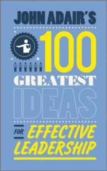 Image for John Adair's 100 greatest ideas for effective leadership.