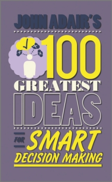 Image for John Adair's 100 Greatest Ideas for Smart Decision Making
