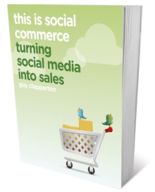 Image for This is social commerce  : turning social media into sales