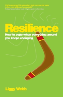 Image for Resilience  : how to cope when everything around you keeps changing