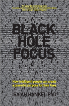 Image for Black hole focus  : how intelligent people can create a powerful purpose for their lives