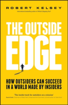 Image for The outside edge: how outsiders can succeed in a world made by insiders