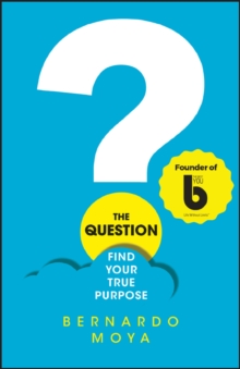 The Question: Find Your True Purpose
