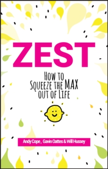 Image for Zest: how to squeeze the max out of life