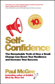 Image for Self-confidence  : the remarkable truth of how a small change can boost your resilience and increase your success