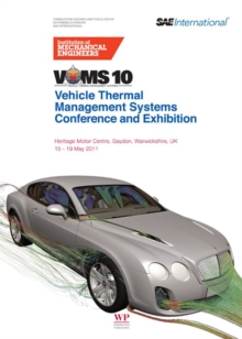 Image for Vehicle thermal management systems proceedings: VTMS 10, Heritage Motor Centre, Gaydon, Warwickshire, UK, 15-19 May 2011
