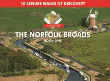 A Boot Up the Norfolk Broads: 10 Leisure Walks of Discovery