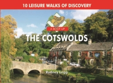 A Boot Up The Cotswolds: 10 Leisure Walks of Discovery