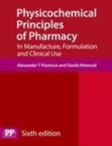 Image for Physicochemical principles of pharmacy: in manufacture, formulation and clinical use