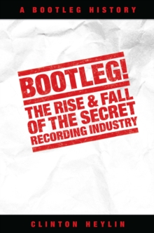 Image for Bootleg: The Rise And Fall Of The Recording Industry
