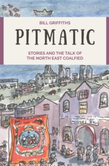 Image for Pitmatic : Stories and the Talk of The North East Coalfield