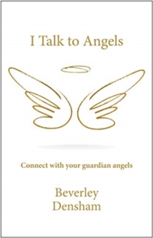 I Talk to Angels: Connect with your guardian angels