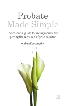 Image for Probate made simple: the essential guide to saving money and getting the most out of your solicitor