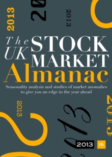 Image for The UK Stock Market Almanac : Seasonality Analysis and Studies of Market Anomalies to Give You an Edge in the Year Ahead