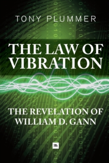 Image for The law of vibration  : the revelation of William D. Gann
