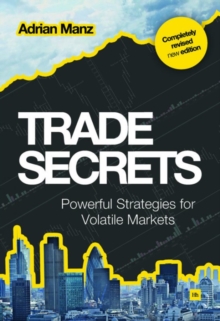 Image for Trade secrets: powerful strategies for volatile markets