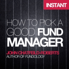 Image for How to Pick a Good Fund Manager: A quick, comprehensive and independent guide for investors of all levels