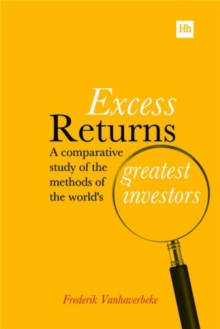 Excess Returns: A Comparative Study of the Methods of the World’s Greatest Investors