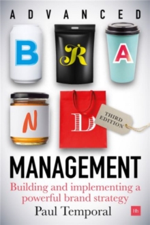 Advanced Brand Management — 3rd Edition: Building and implementing a powerful brand strategy