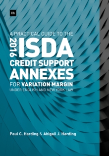 Image for A practical guide to the 2016 ISDA credit support annexes for variation margin under English and New York law
