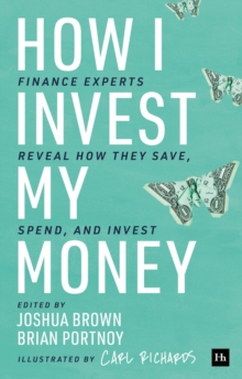 Image for How I invest my money  : finance experts reveal how they save, spend, and invest