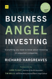 Business Angel Investing: Everything you need to know about investing in unquoted companies