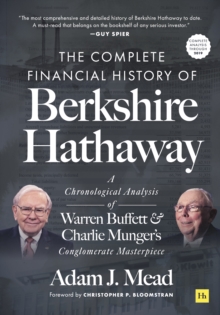 Image for The complete financial history of Berkshire Hathaway  : a chronological analysis of Warren Buffett and Charlie Munger's conglomerate masterpiece