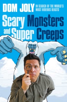 Image for Scary monsters and super creeps: in search of the world's scariest monsters
