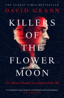 Image for Killers of the flower moon  : oil, money, murder and the birth of the FBI