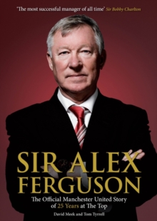 Image for Sir Alex Ferguson  : the official Manchester United story of 25 years at the top