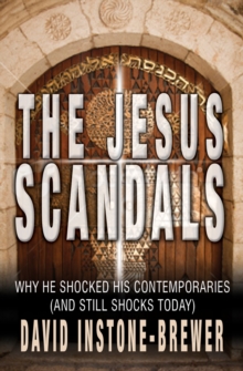Image for The Jesus scandals  : why he shocked his contemporaries (and still shocks today)