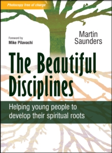 The Beautiful Disciplines: Helping young people to develop their spiritual roots
