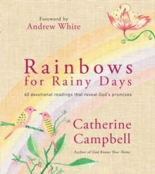 Rainbows for Rainy Days: 40 devotional readings that reveal God’s promises