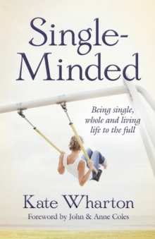 Single-Minded: Being single, whole and living life to the full