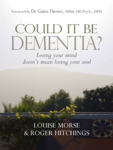 Image for Could it be dementia?: losing your mind doesn't mean losing your soul