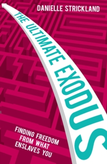 The Ultimate Exodus: Finding Freedom From What Enslave You
