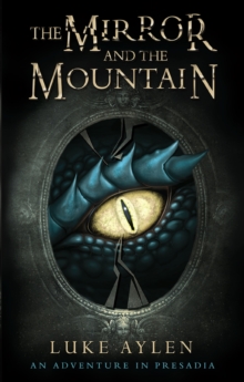 Image for The Mirror and the Mountain: An Adventure in Presadia