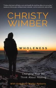 Image for Wholeness: changing how we think about healing