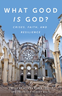 Image for What Good Is God?: Crises, Faith and Resilience