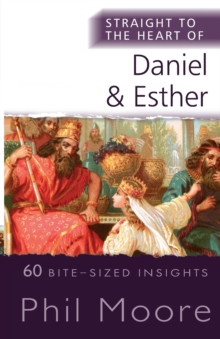 Image for Straight to the Heart of Daniel and Esther : 60 Bite-Sized Insights