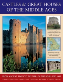 Image for Castles & great houses of the middle ages  : from ancient times to the Wars of the Roses and 1485