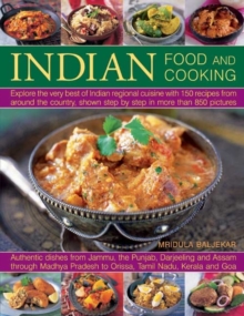 Image for Indian food and cooking  : explore the very best of Indian regional cuisine with 150 recipes from around the country, shown step by step in more than 850 pictures