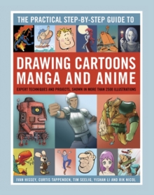 Image for The practical step-by-step guide to drawing cartoons, manga and anime  : expert techniques and projects, shown in more than 2500 illustrations