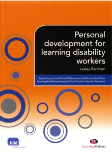 Image for Personal development for learning disability workers  : supporting the level 2 and 3 diplomas in health and social care (learning disability pathway) and the common induction standards