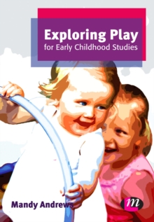 Image for Exploring play for early childhood studies