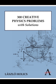 Image for 300 creative physics problems with solutions